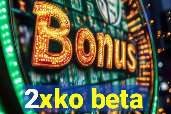 2xko beta